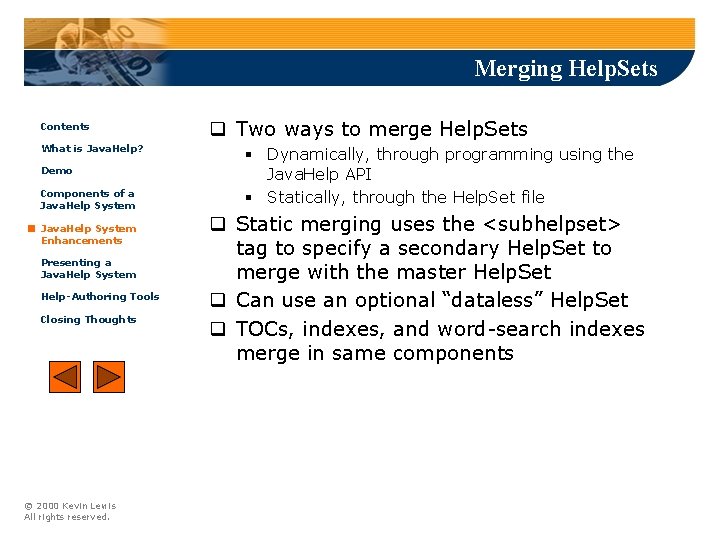 Merging Help. Sets Contents What is Java. Help? Demo Components of a Java. Help