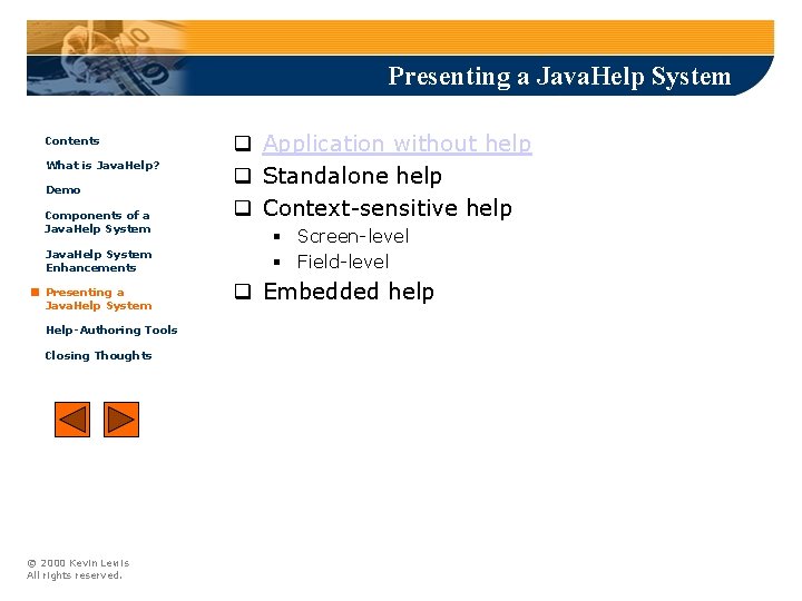 Presenting a Java. Help System Contents What is Java. Help? Demo Components of a Presenting a Java. Help System Contents What is Java. Help? Demo Components of a
