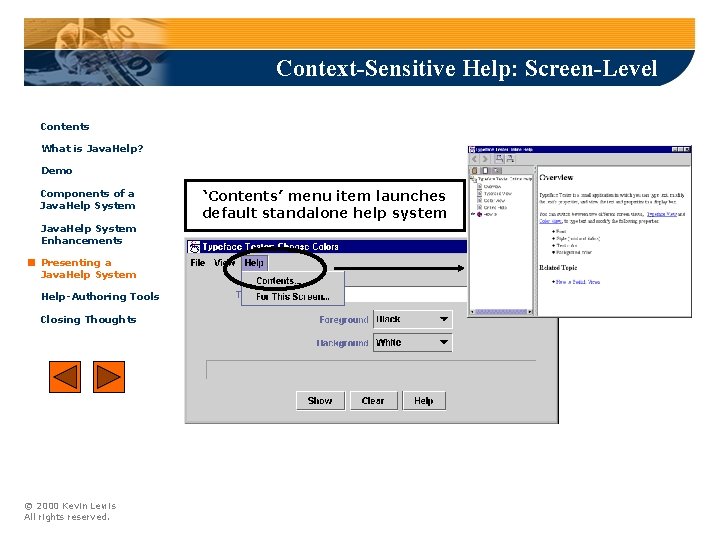 Context-Sensitive Help: Screen-Level Contents What is Java. Help? Demo Components of a Java. Help