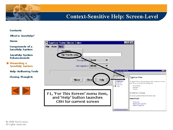 Context-Sensitive Help: Screen-Level Contents What is Java. Help? Demo Components of a Java. Help