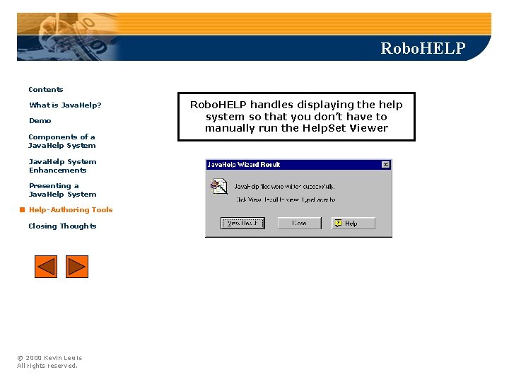Robo. HELP Contents What is Java. Help? Demo Components of a Java. Help System Robo. HELP Contents What is Java. Help? Demo Components of a Java. Help System