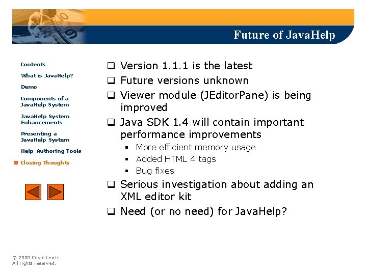 Future of Java. Help Contents What is Java. Help? Demo Components of a Java.