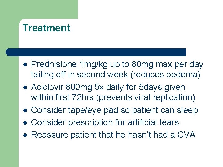 Treatment l l l Prednislone 1 mg/kg up to 80 mg max per day