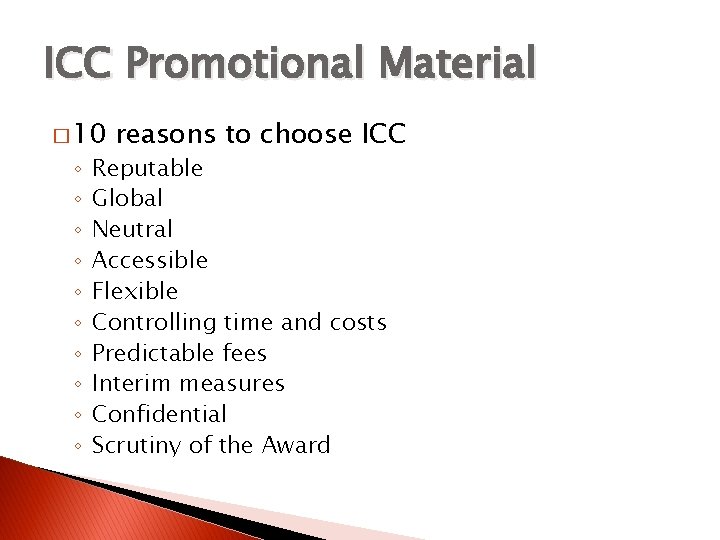 ICC Promotional Material � 10 ◦ ◦ ◦ ◦ ◦ reasons to choose ICC