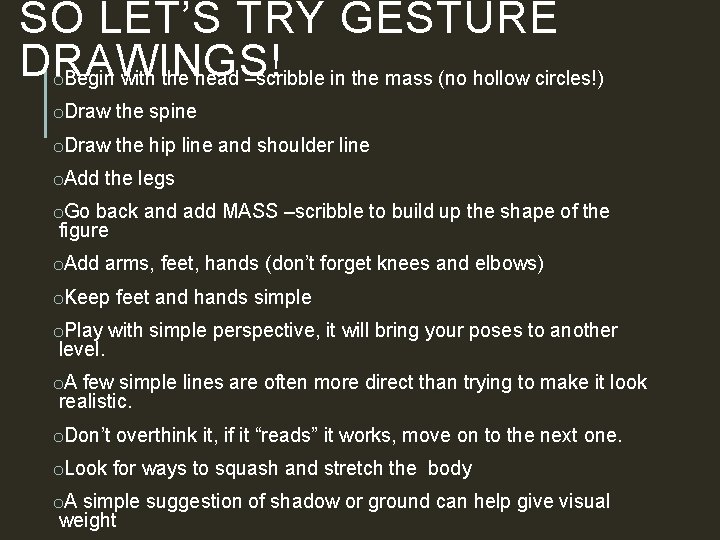 SO LET’S TRY GESTURE DRAWINGS! o. Begin with the head –scribble in the mass SO LET’S TRY GESTURE DRAWINGS! o. Begin with the head –scribble in the mass