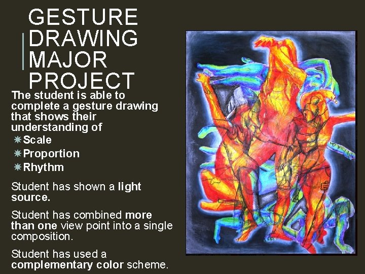 GESTURE DRAWING MAJOR PROJECT The student is able to complete a gesture drawing that GESTURE DRAWING MAJOR PROJECT The student is able to complete a gesture drawing that