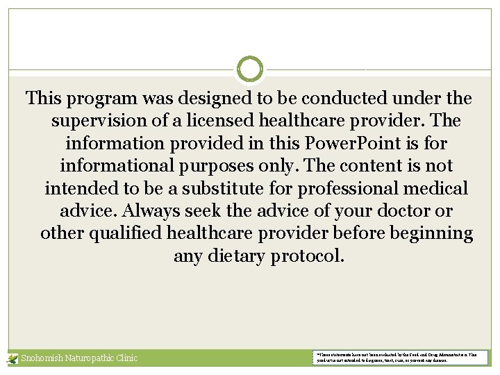 This program was designed to be conducted under the supervision of a licensed healthcare