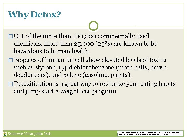 Why Detox? � Out of the more than 100, 000 commercially used chemicals, more