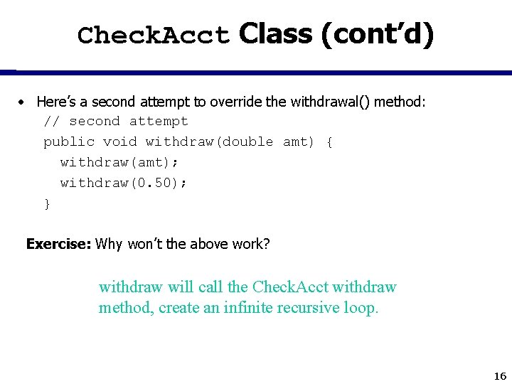 Check. Acct Class (cont’d) • Here’s a second attempt to override the withdrawal() method: