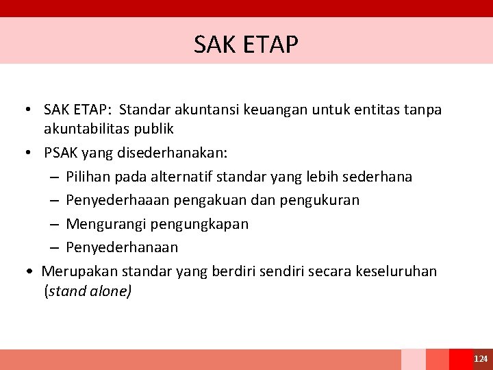 SAK ETAP • SAK ETAP: Standar akuntansi keuangan untuk entitas tanpa akuntabilitas publik •