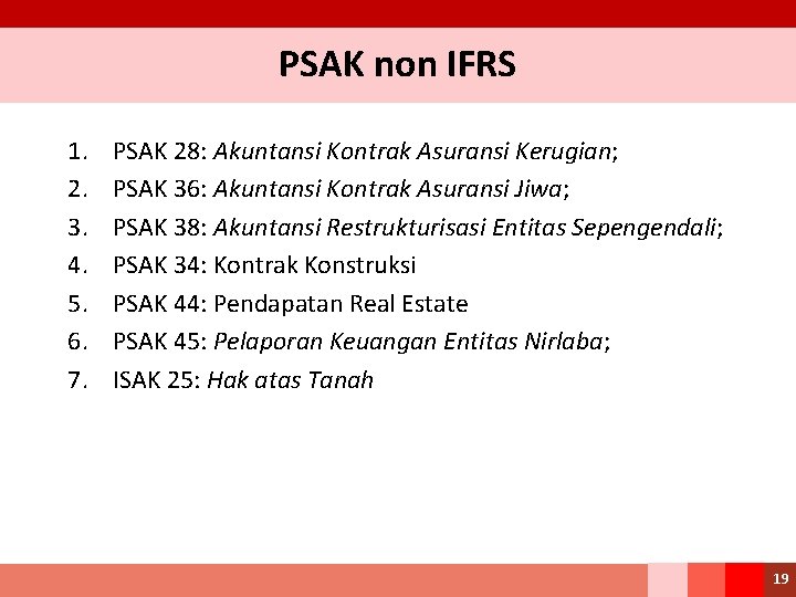 PSAK non IFRS 1. 2. 3. 4. 5. 6. 7. PSAK 28: Akuntansi Kontrak