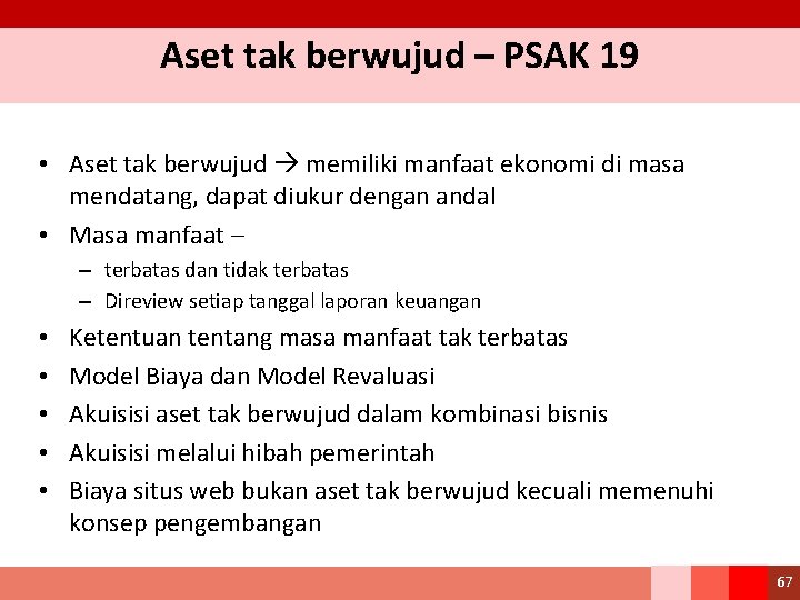 Aset tak berwujud – PSAK 19 • Aset tak berwujud memiliki manfaat ekonomi di