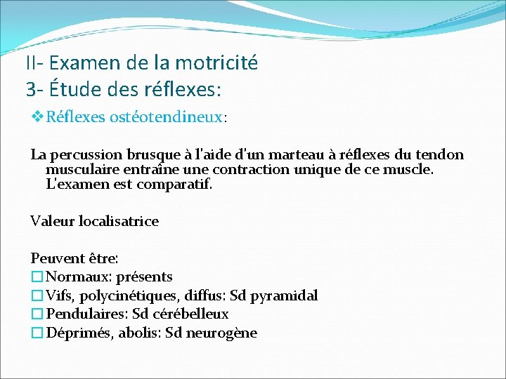 II- Examen de la motricité 3 - Étude des réflexes: v Réflexes ostéotendineux: La