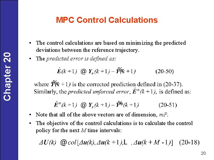 Chapter 20 MPC Control Calculations • The control calculations are based on minimizing the