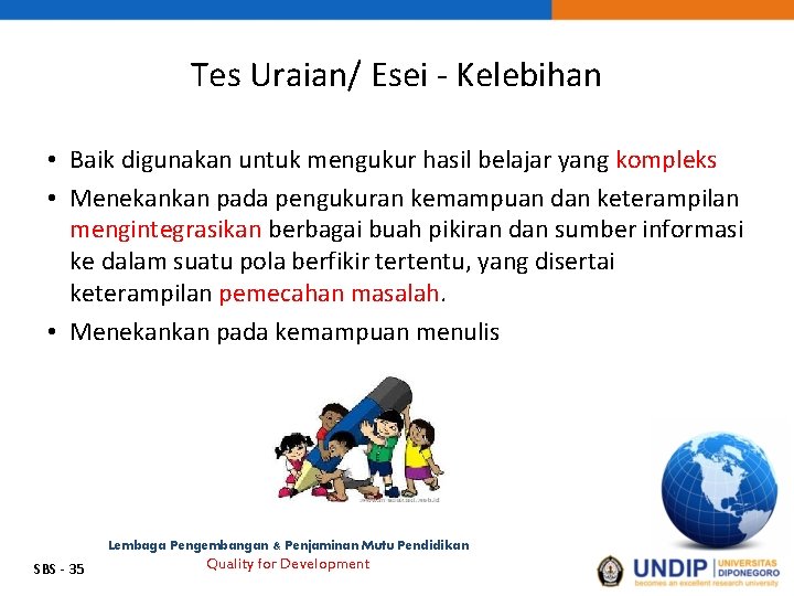 Tes Uraian/ Esei - Kelebihan • Baik digunakan untuk mengukur hasil belajar yang kompleks