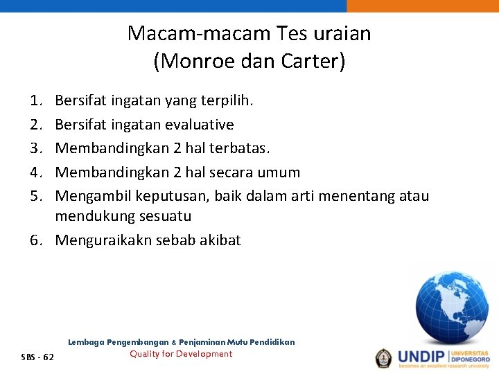 Macam-macam Tes uraian (Monroe dan Carter) 1. 2. 3. 4. 5. Bersifat ingatan yang