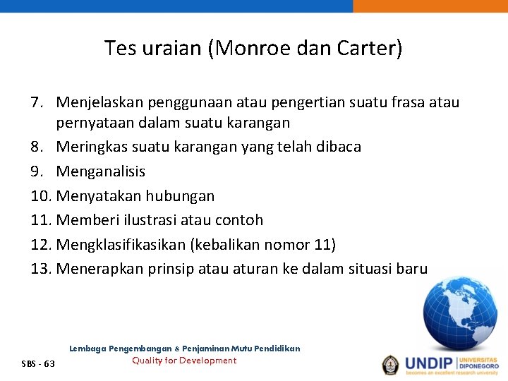 Tes uraian (Monroe dan Carter) 7. Menjelaskan penggunaan atau pengertian suatu frasa atau pernyataan