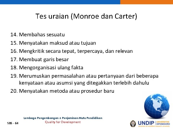 Tes uraian (Monroe dan Carter) 14. Membahas sesuatu 15. Menyatakan maksud atau tujuan 16.