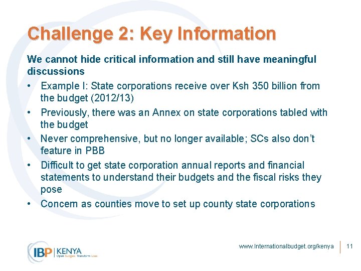 Challenge 2: Key Information We cannot hide critical information and still have meaningful discussions