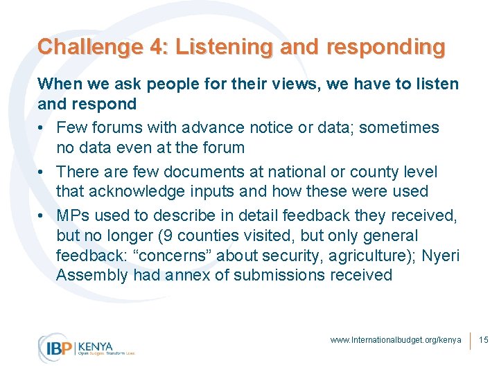 Challenge 4: Listening and responding When we ask people for their views, we have