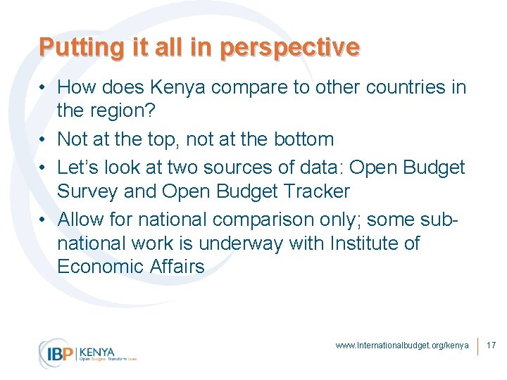 Putting it all in perspective • How does Kenya compare to other countries in