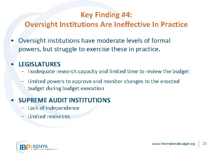 Key Finding #4: Oversight Institutions Are Ineffective In Practice • Oversight institutions have moderate