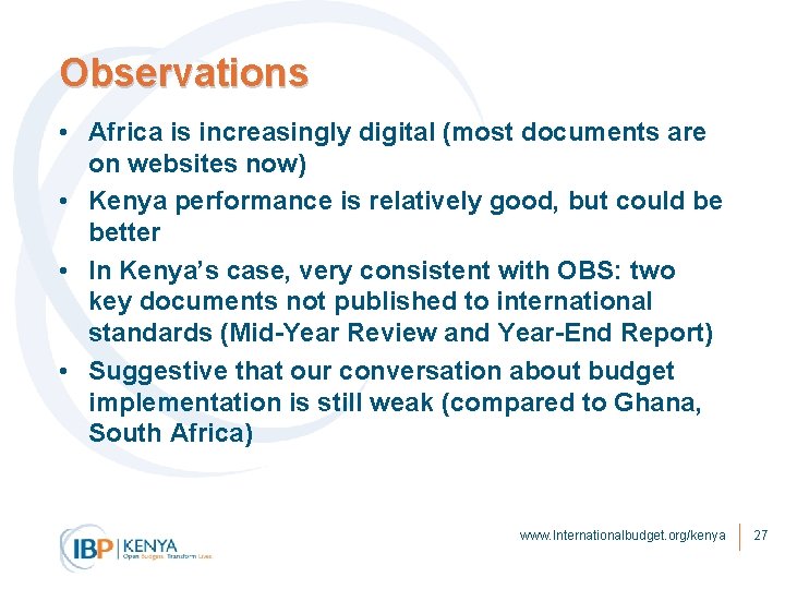 Observations • Africa is increasingly digital (most documents are on websites now) • Kenya