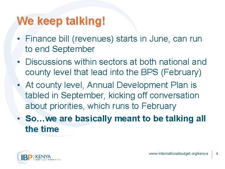 We keep talking! • Finance bill (revenues) starts in June, can run to end