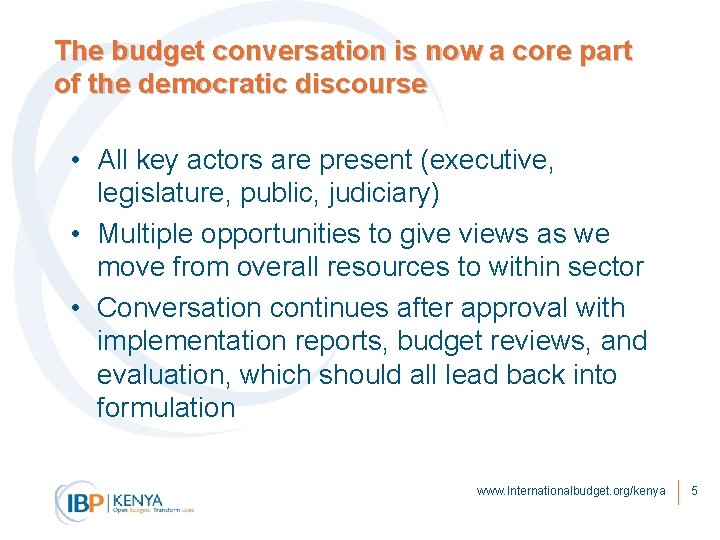 The budget conversation is now a core part of the democratic discourse • All