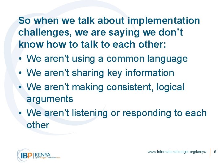 So when we talk about implementation challenges, we are saying we don’t know how