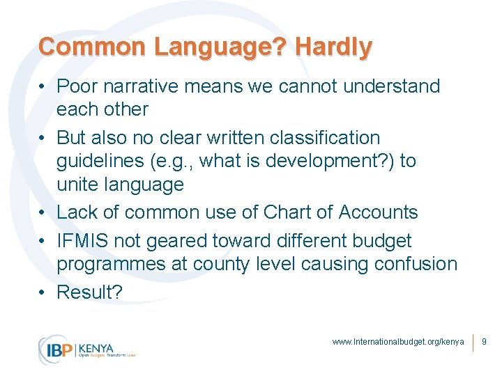 Common Language? Hardly • Poor narrative means we cannot understand each other • But