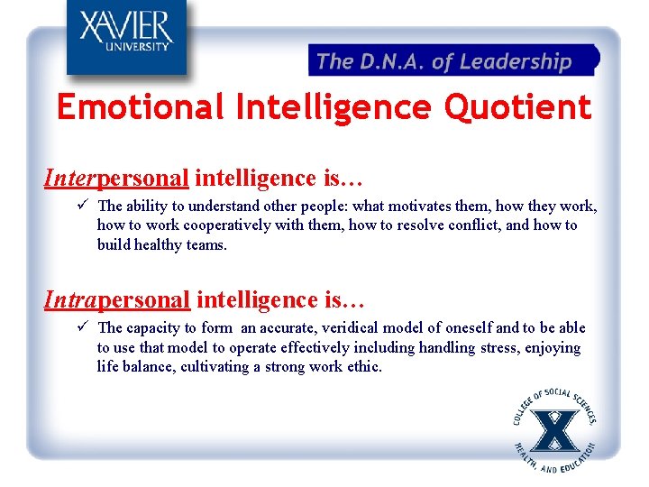 Emotional Intelligence Quotient Interpersonal intelligence is… ü The ability to understand other people: what