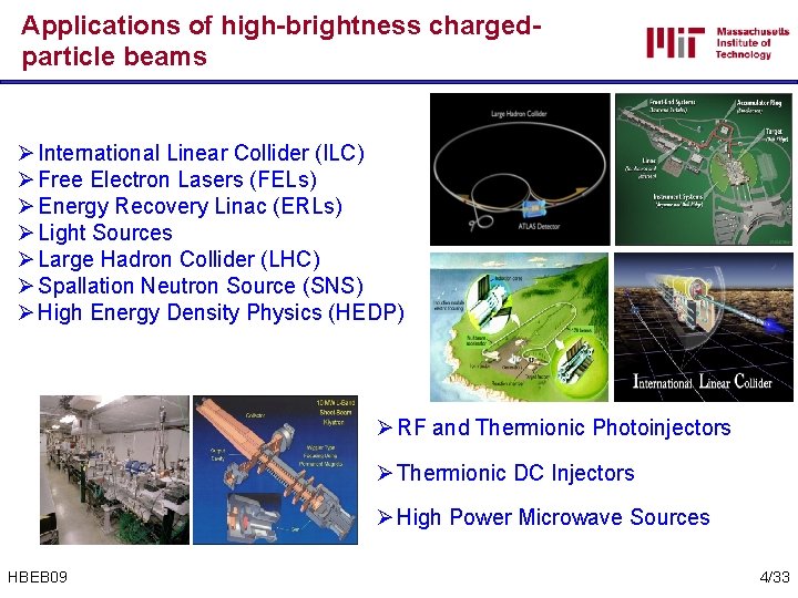 Applications of high-brightness chargedparticle beams Ø International Linear Collider (ILC) Ø Free Electron Lasers