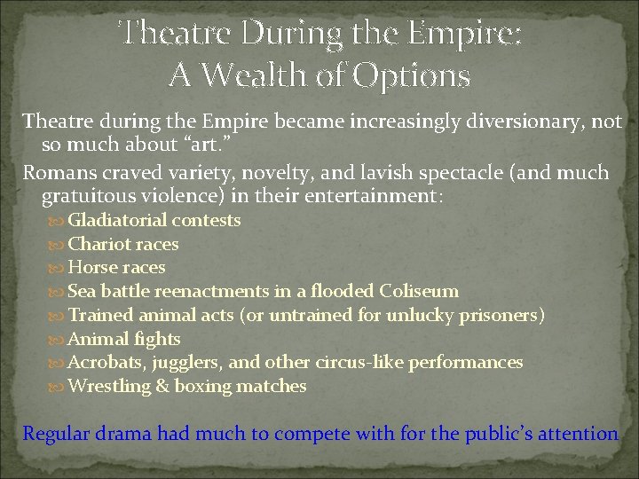 Theatre During the Empire: A Wealth of Options Theatre during the Empire became increasingly