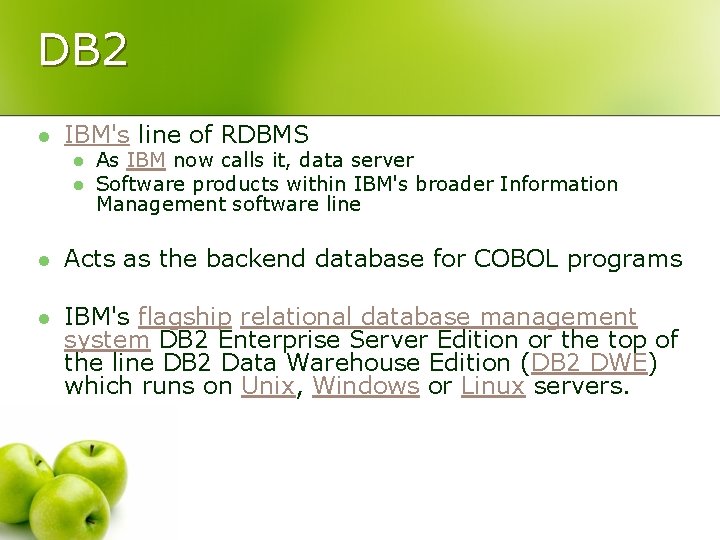 DB 2 l IBM's line of RDBMS l l As IBM now calls it,