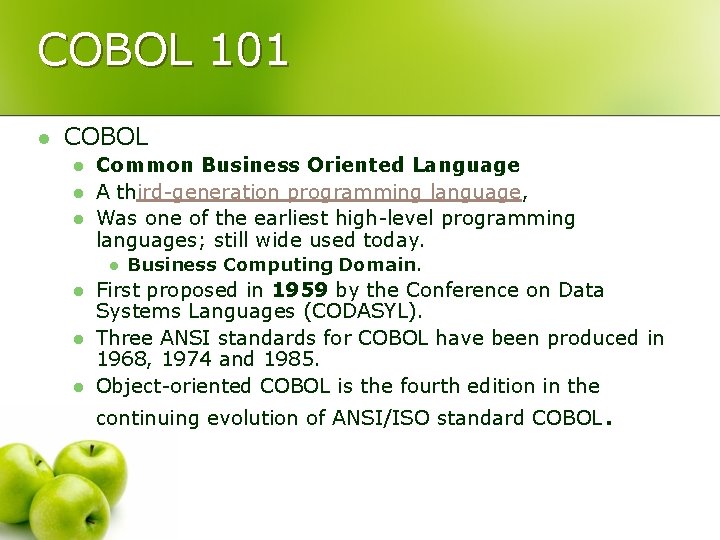 COBOL 101 l COBOL l l l Common Business Oriented Language A third-generation programming