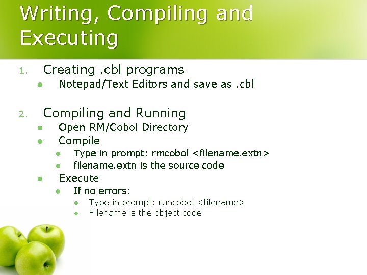 Writing, Compiling and Executing Creating. cbl programs 1. l Notepad/Text Editors and save as.