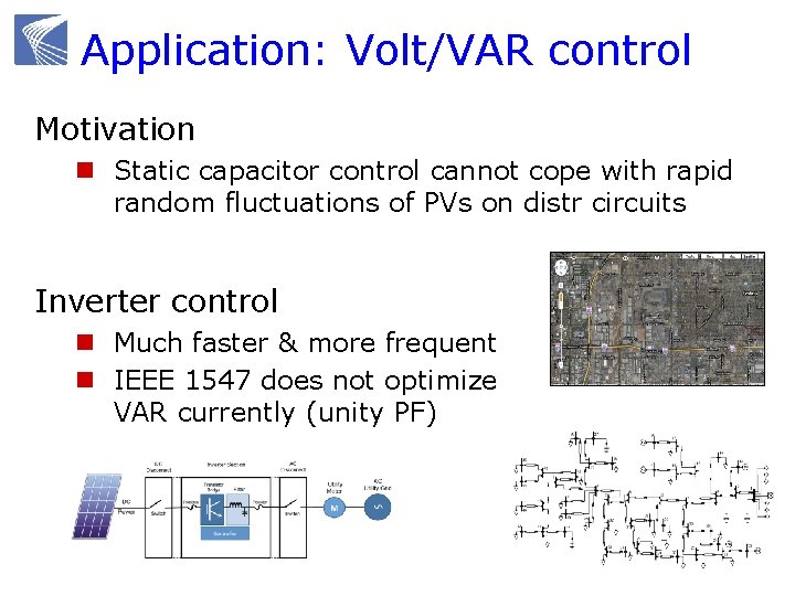 Application: Volt/VAR control Motivation n Static capacitor control cannot cope with rapid random fluctuations