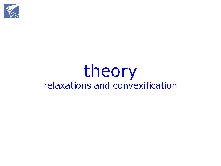 theory relaxations and convexification 