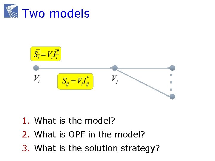 Two models 1. What is the model? 2. What is OPF in the model?