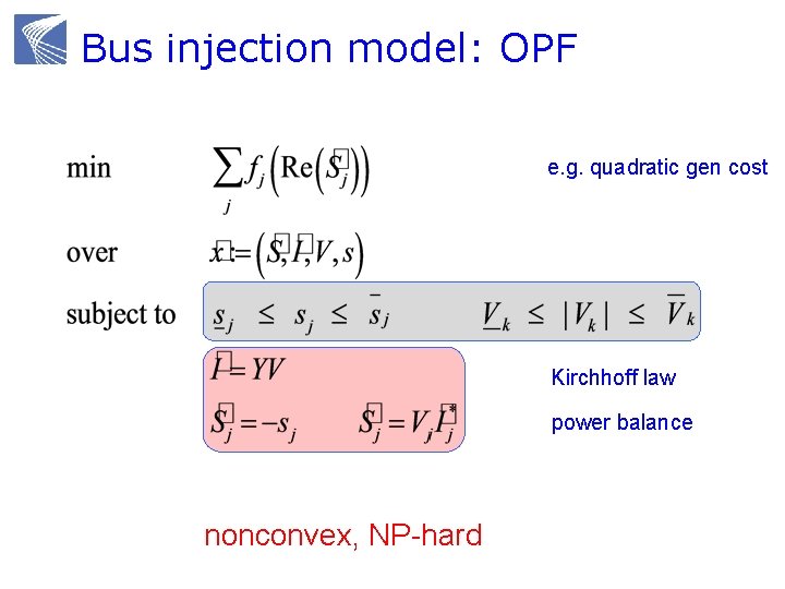 Bus injection model: OPF e. g. quadratic gen cost Kirchhoff law power balance nonconvex,