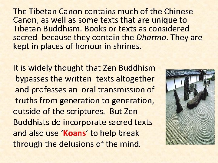 The Tibetan Canon contains much of the Chinese Canon, as well as some texts