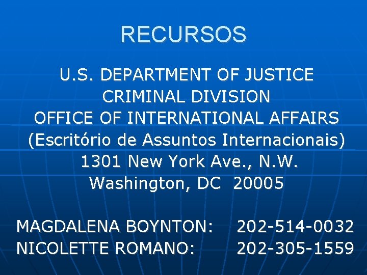 RECURSOS U. S. DEPARTMENT OF JUSTICE CRIMINAL DIVISION OFFICE OF INTERNATIONAL AFFAIRS (Escritório de