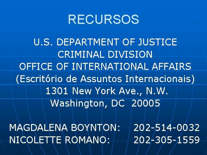 RECURSOS U. S. DEPARTMENT OF JUSTICE CRIMINAL DIVISION OFFICE OF INTERNATIONAL AFFAIRS (Escritório de RECURSOS U. S. DEPARTMENT OF JUSTICE CRIMINAL DIVISION OFFICE OF INTERNATIONAL AFFAIRS (Escritório de