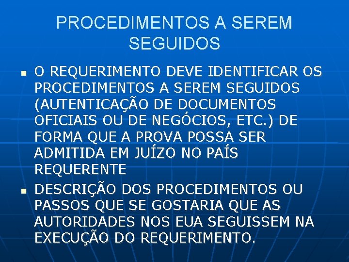 PROCEDIMENTOS A SEREM SEGUIDOS O REQUERIMENTO DEVE IDENTIFICAR OS PROCEDIMENTOS A SEREM SEGUIDOS (AUTENTICAÇÃO