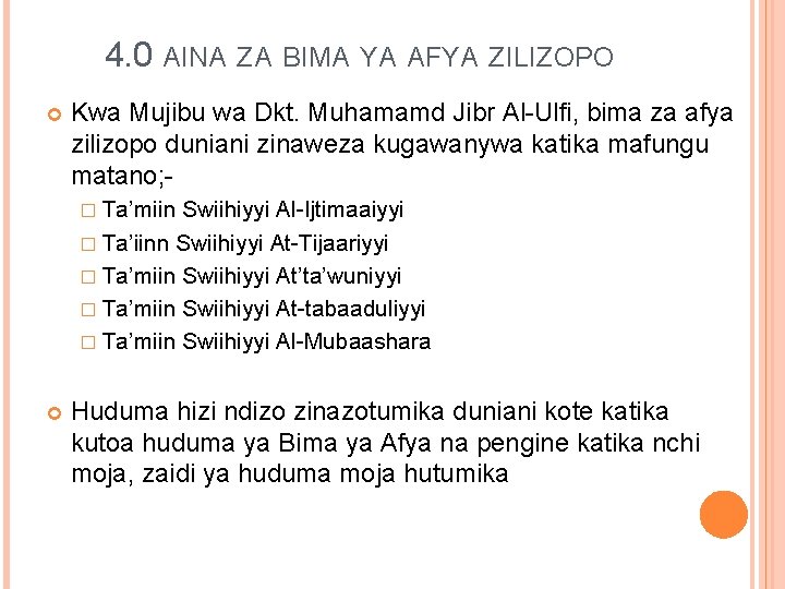 4. 0 AINA ZA BIMA YA AFYA ZILIZOPO Kwa Mujibu wa Dkt. Muhamamd Jibr