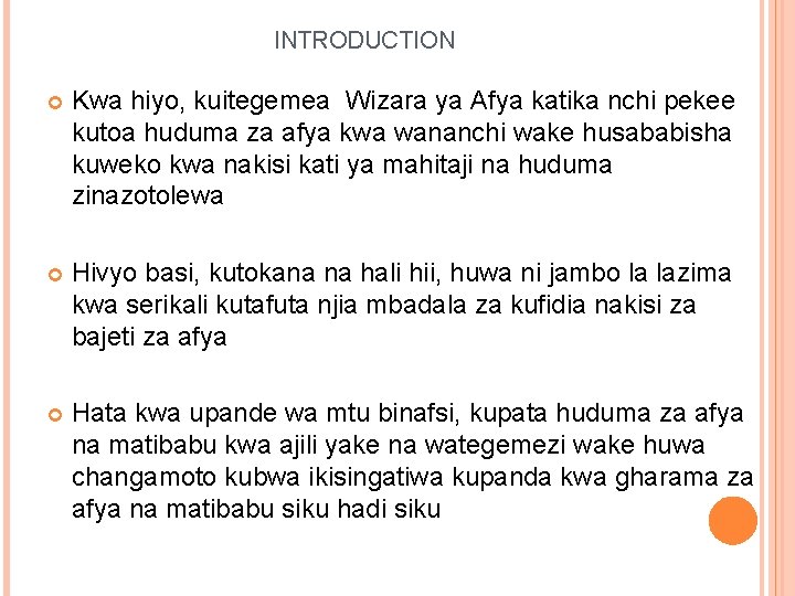 INTRODUCTION Kwa hiyo, kuitegemea Wizara ya Afya katika nchi pekee kutoa huduma za afya