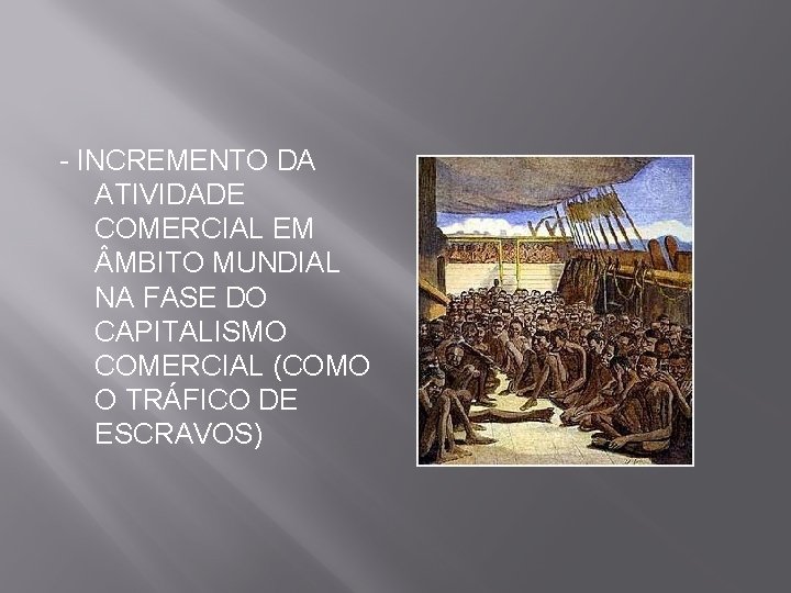 - INCREMENTO DA ATIVIDADE COMERCIAL EM MBITO MUNDIAL NA FASE DO CAPITALISMO COMERCIAL (COMO