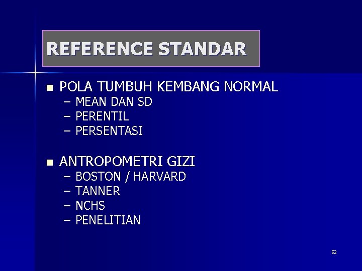 REFERENCE STANDAR n n POLA TUMBUH KEMBANG NORMAL – – – MEAN DAN SD