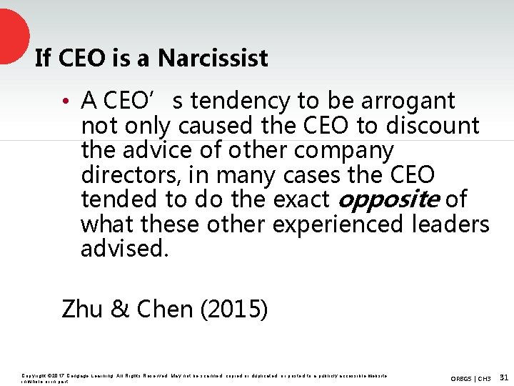 If CEO is a Narcissist • A CEO’s tendency to be arrogant not only